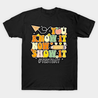 Groovy You Know It Now Show It Testing Day  Kids Funny T-Shirt